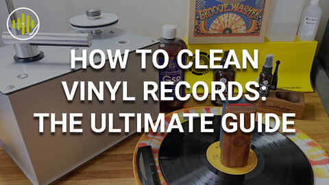 How to Clean Vinyl Records - The Ultimate Guide
