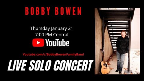 Bobby Bowen Live Solo Concert