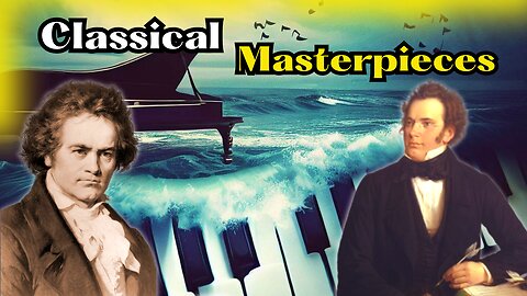 Classical Masterpieces with Schubert, Mozart, Beethoven, Bach...