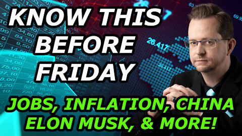 KNOW THIS BEFORE FRIDAY - JOBS, INFLATION, ELON MUSK, CHINA, & SHARE OFFERINGS - Fri, Dec 10, 2021