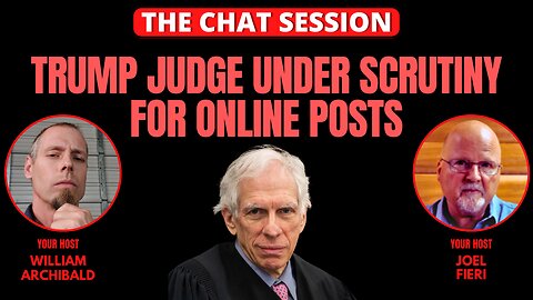 TRUMP JUDGE UNDER SCRUTINY FOR POSTS | THE CHAT SESSION