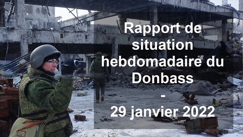 Rapport de situation hebdomadaire du Donbass – 29 janvier 2022