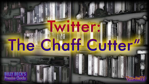 #38 Twitter: The Chaff Cutter" (II)