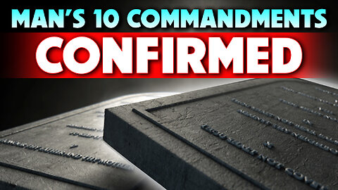 Man’s 10 Commandments Confirmed 11/18/2022