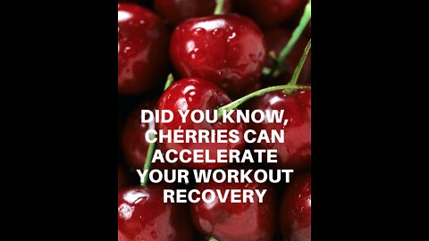 Did you know, Cherries can Accelerate Your Workout Recovery