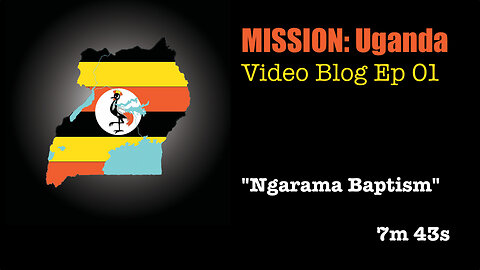 Video Blog Ep 01: Ngarama Baptism (7m 43s)