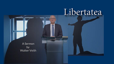 Predică: Libertatea de Walter Veith