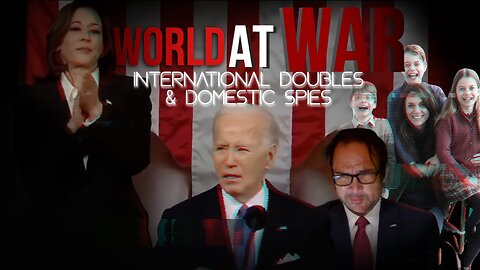 World At WAR w/Dean Ryan 'International Doubles & Domestic Spies'