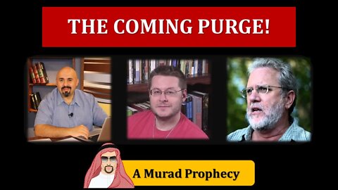 The Coming PURGE | Saint Murad