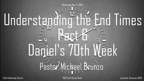 Understanding the End Times Part 6 Daniel's 70th Week