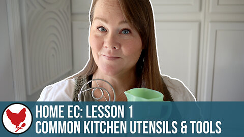 Home Ec with Constance | Lesson 1 - Common Kitchen Utensils