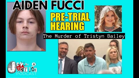 Aiden Fucci Pre-Trial Hearing 5/5/2022 Tristyn Bailey Murder