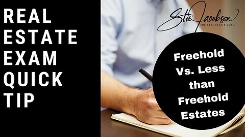 Real estate exam quick tip -- Freehold estate vs. leasehold estate