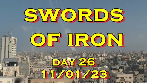 Swords of Iron Day 26 (Israel vs Hamas)