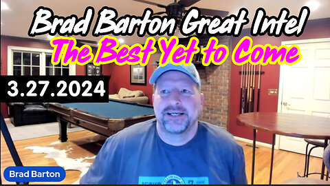 Brad Barton Great Intel March 27 > The Best Yet to Come