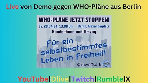 Live von Demo gegen WHO-Pläne aus Berlin #20032024
