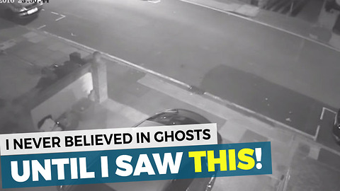 I Never Thought Ghosts Were Possible Until I Saw This Footage