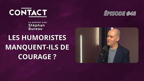 CONTACT #48 | Les humoristes manquent-ils de courage ? - Guy Nantel (par Stéphan Bureau)