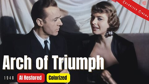 Arch of Triumph (1948) | Colorized | Subtitled | Ingrid Bergman, Charles Boyer | Romantic War Drama