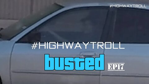 EP17 - Road Rage - HighwayTroll - DriveRight - GetOffYourPhoneWhileDriving