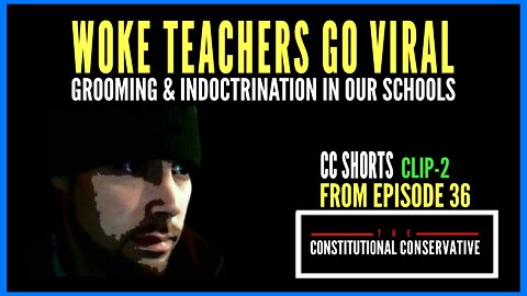 CC Short - Woke Teachers Go Viral