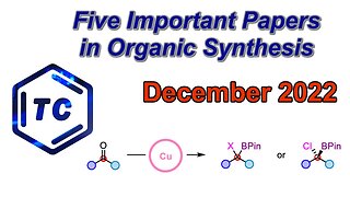 Five Important Papers in Organic Synthesis (December 2022)