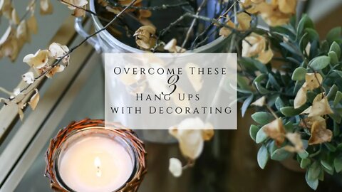 Overcome These 3 Decorating Hang Ups
