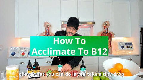 How To Acclimate To B12