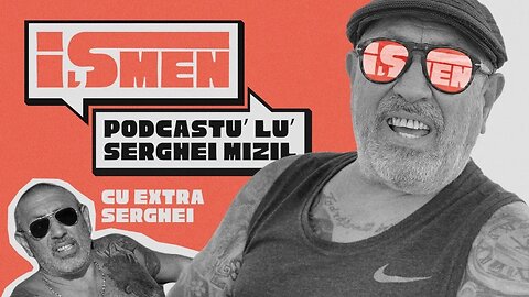 🌟 iȘmen 🌟 Podcastu’ lu’ Serghei Mizil 🌟 Marti de la 19:30 🌟