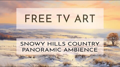 FREE TV PANORAMIC ART EXPERIENCE | 4K | Winter Countryside Art with Ambient Sounds