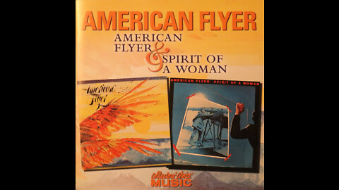 American Flyer- American Flyer & Spirit Of A Woman (1976-1977) [Complete 2003 CD RE-Issue