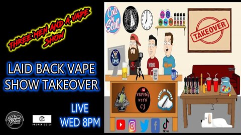 Three men and a vape show #122 THE LAID BACK TAKEOVER