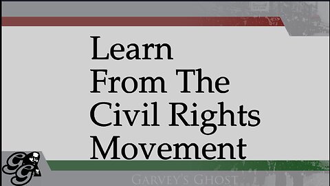 Garvey's Ghost TV 9-15-2023: Learn From The Civil Rights Movement