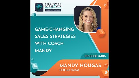 Ep#406 Mandy Hougas: Game-Changing Sales Strategies with Coach Mandy