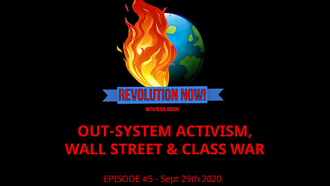 Revolution Now! with Peter Joseph | Ep #5 | Sept 29 2020