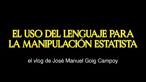 el uso del lenguaje para la manipulación estatista