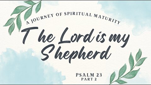 A Journey through Psalm 23 - Part 2 #Deeper