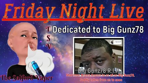 TSV Friday Night Live #107 Big Gunz78 R.I.P.