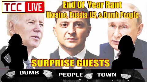End of the Year Rant: Ukraine, Russia, US, Dumb People, Elections w/ SURPRISE GUESTS