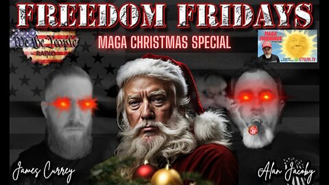 Freedom Friday LIVE 12/22/2023 MAGA Christmas Special