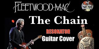 Fleetwood Mac - The Chain - Resonator Acoustic Guitar Cover