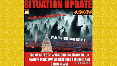 SITUATION UPDATE 4/24/24 - Is This The Start Of WW3?, Global Financial Crises,Cabal/Deep State Mafia