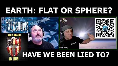 [LIBERTY WARRIOR NATION] EARTH, FLAT OR SPHERE? HAVE WE BEEN LIED TO? [Dec 14, 2021]
