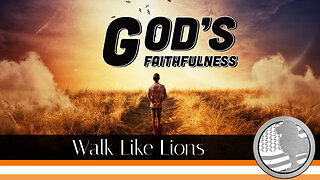 "God's Faithfulness" Walk Like Lions Christian Daily Devotion with Chappy Apr 17, 2023