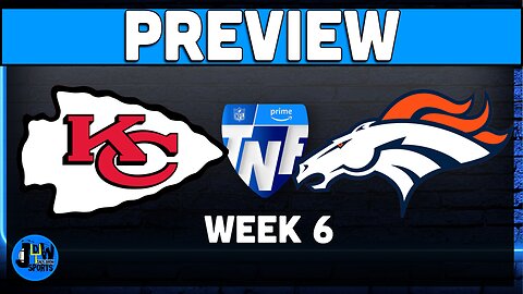 Chiefs vs Broncos - TNF preview | Kansas City Chiefs vs Denver Broncos predictions