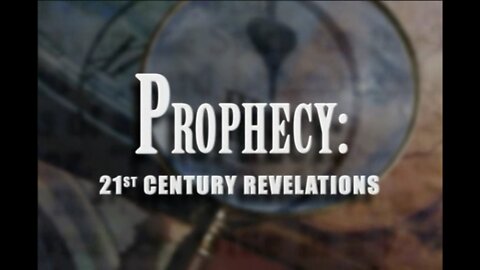 Prophecy: 21st Century Revelations