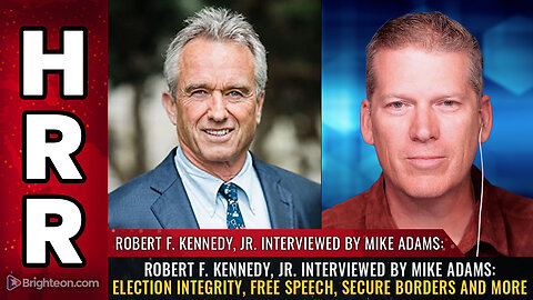 Robert F. Kennedy, Jr. interviewed by Mike Adams: Election integrity, free speech and more