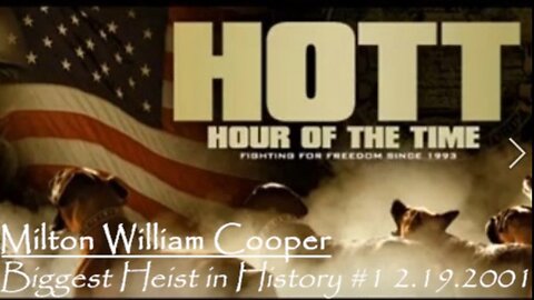 William Cooper - HOTT - Biggest Heist in History 1&2 2.19.2001