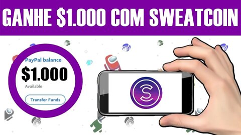 SWEATCOIN: Seja Pago Para Camnhar! Ganhe $1.000 no PayPal Com o App Sweatcoin