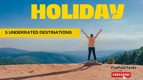 Escape the Crowds: Your Guide to the Top 5 Underrated Holiday Destinations!